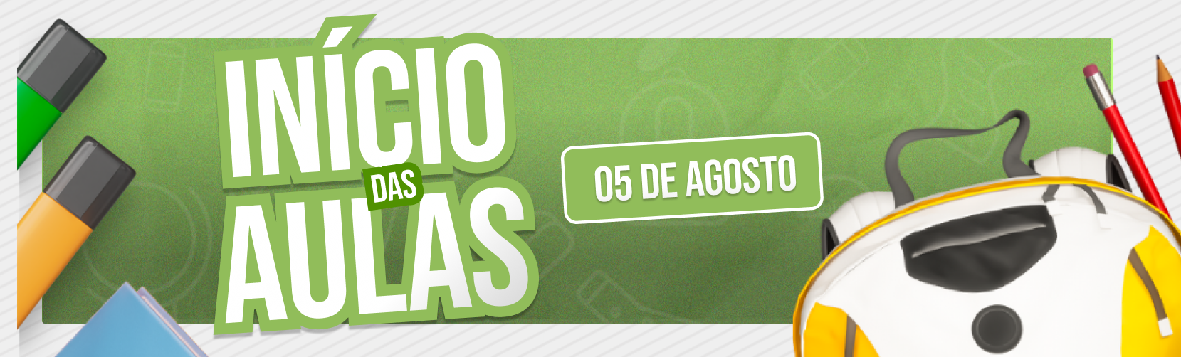 Início das Aulas - 05 de Agosto